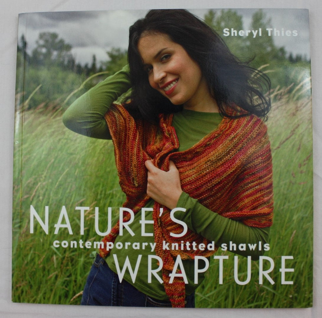 Nature's Wrapture: Contemporary Knitted Shawls by Sheryl Thies