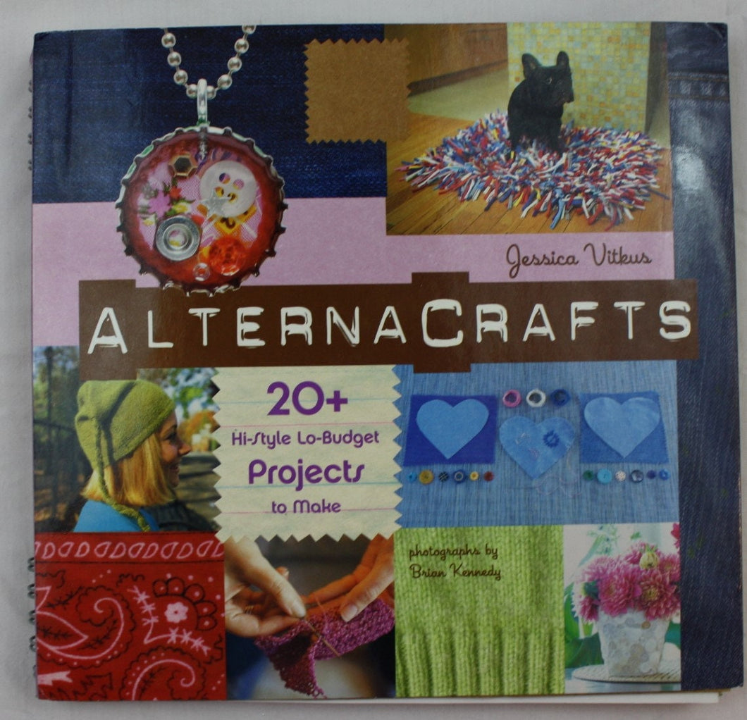 Alternacrafts: 20+ Hi-Style Lo-Budget Projects to Make