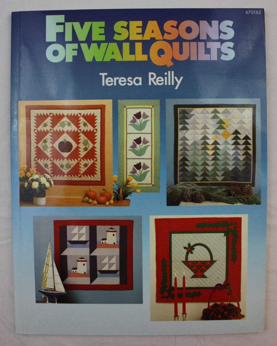 Five Seasons of Wall Quilts by Teresa Reilly